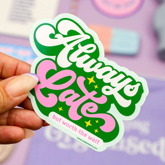Sticker Always late but worth the wait -BlissBox.ch Schweiz Papeterie
