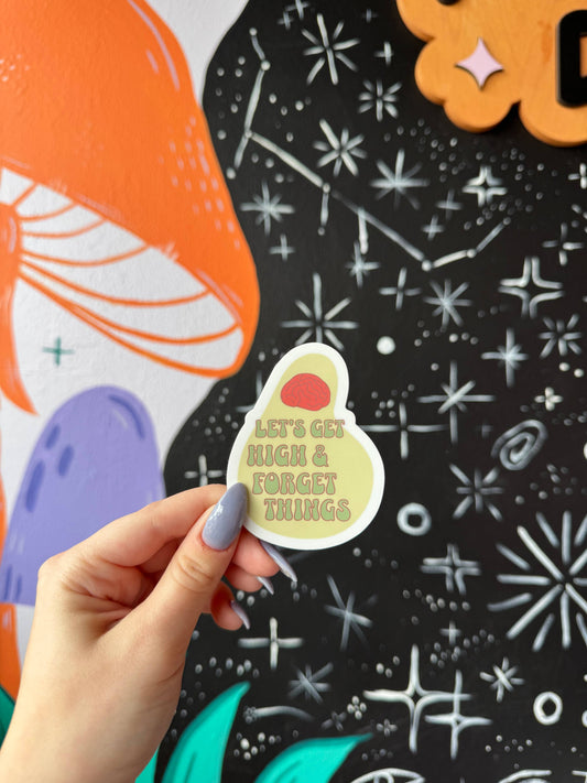 Sticker "Let's Get High & Forget Things"