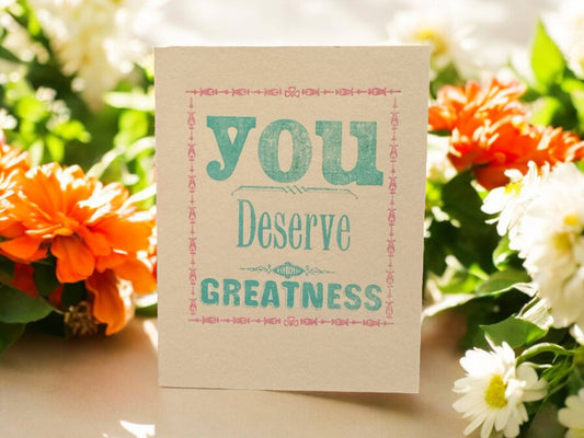 Grusskarte "You Deserve Greatness"