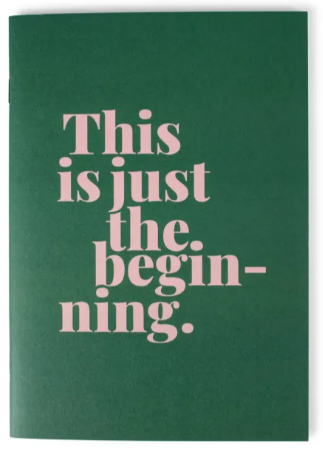 Notizheft This is just the beginning  | BlissBox.ch Papeterie Schweiz