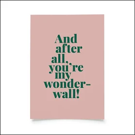 Postkarte - And after all you're my wonderwall